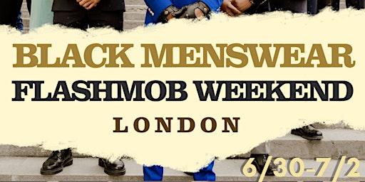 Imagen principal de Black Menswear FlashMob Weekend London