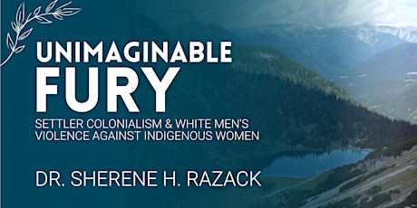 "Unimaginable Fury" Settler Colonialism & Violence Against Indigenous Women