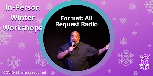 IN PERSON Workshop: “All Request Radio” Format