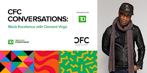 CFC Conversations: Black Excellence with Clement Virgo