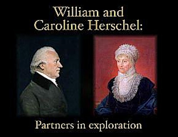 History of Astronomy Group Meeting: 'William and Caroline Herschel: Partners in Exploration'