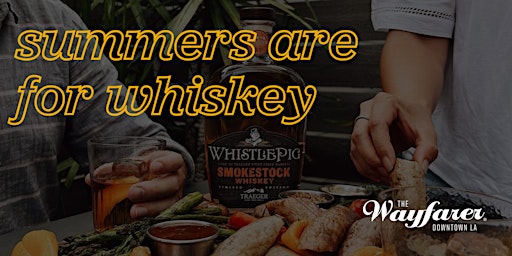 WhistlePig Summer BBQ at The Wayfarer Downtown LA primary image