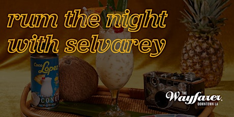 An Evening with SelvaRey Rum at The Wayfarer Downtown LA