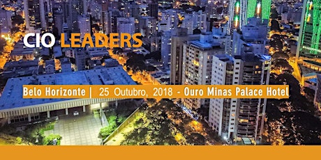Imagem principal do evento CIO LEADERS BELO HORIZONTE - Ouro Minas Hotel (MG)    25/10/2018