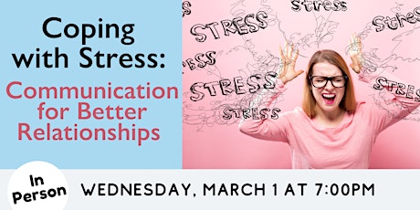 IN PERSON - Coping with Stress: Communication for Better Relationships
