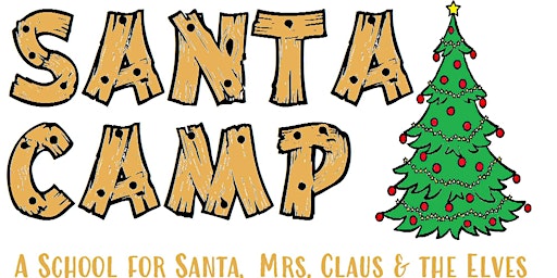 Imagem principal do evento Santa Camp 2024 - A School for Santa, Mrs. Claus & the Elves