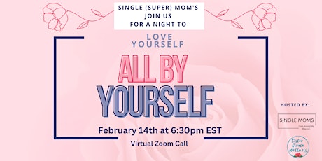 Love On Yourself All By Yourself: Event For Single(Super) Moms