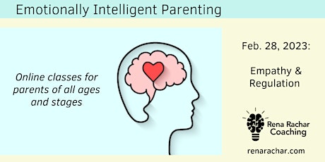 Emotionally Intelligent Parenting- Empathy & Regulation