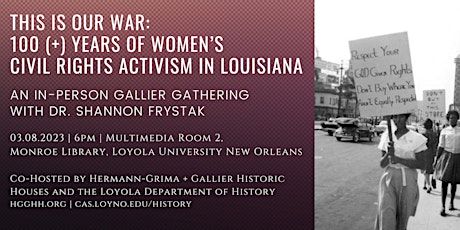 This is Our War: 100(+) Years of Women’s Civil Rights Activism in Louisiana