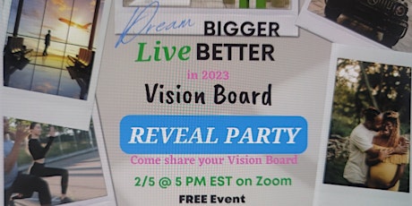 Dream BIGGER... Live  BETTER in 2023  - Vision  Board  REVEAL PARTY