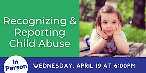 IN PERSON - Recognizing & Reporting Child Abuse
