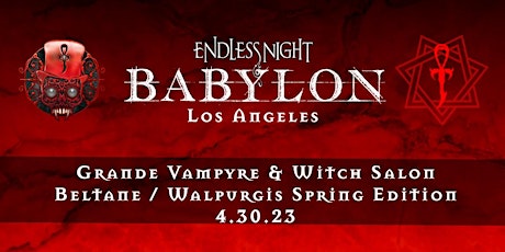 Imagem principal do evento Endless Night's BABYLON  LA - Grande Witch & Vampyre Salon - Beltane Ed