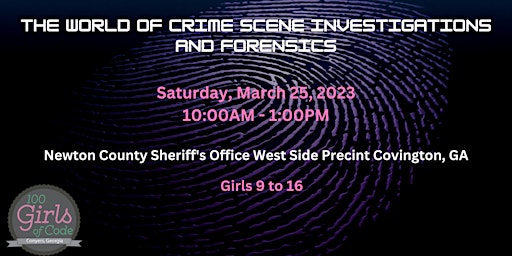 The World of Crime Scene Investigations and Forensics w/100 Girls of Code