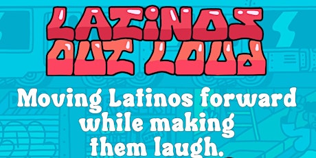 Latinos Out Loud LIVE!