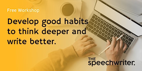Develop good habits to think deeper and write better.