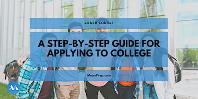 Primaire afbeelding van Crash Course: A Step-By-Step Guide For Applying To College