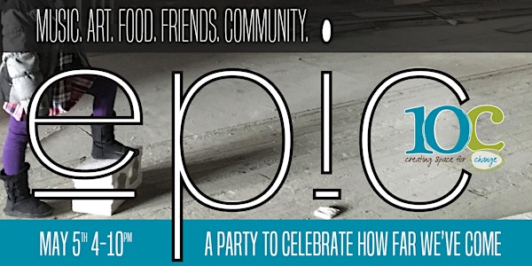 10C Epic Party to Celebrate Everything!
