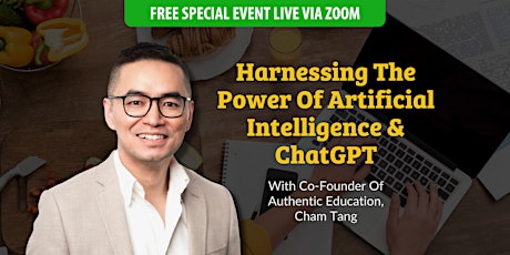 (Free Zoom Event) Harnessing The Power Of Artificial Intelligence & ChatGPT