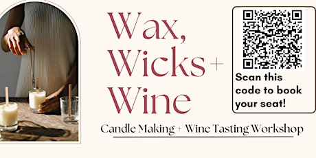 Wax, Wicks and Wine - Candle Making + Wine Tasting Workshop