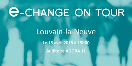 Primaire afbeelding van E-CHANGE ON TOUR - Louvain-la-Neuve