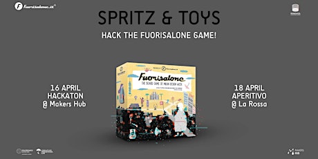 Immagine principale di SPRITZ&TOYS: Hack the Fuorisalone game 
