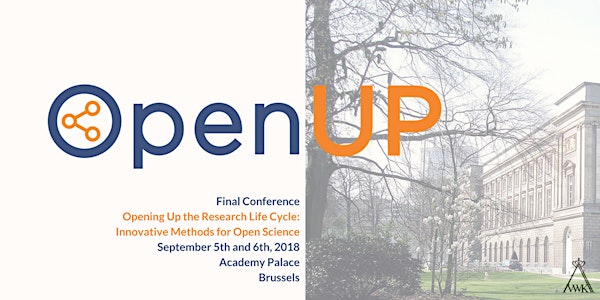OpenUP Final Conference: ‘Opening Up the Research Life Cycle: Innovative Methods for Open Science’