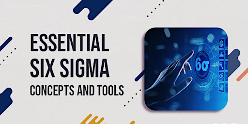 Essential Six Sigma Concepts and Tools