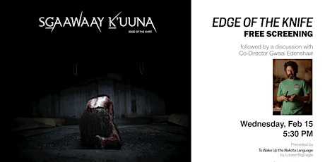 SG̲aawaay Ḵ'uuna  - Film Screening and Q & A with Director Gwaai Edenshaw