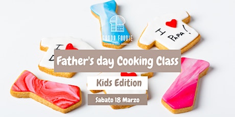 Kids Cooking Class | Festa del Papà - Biscotti Edition