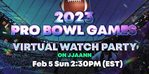 2023 The Pro Bowl virtual watch party (Starts 2:30PM EST)