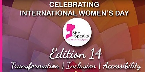14th Edition She Speaks (Transformation| Inclusion I Accessibilty)