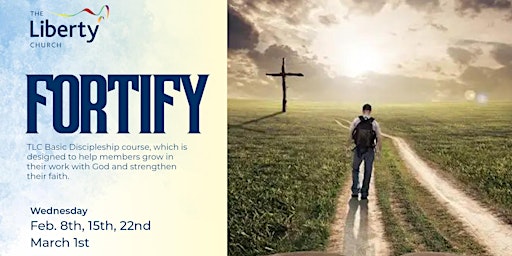 FORTIFY (February Cohort) - Discipleship Class at The Liberty Church