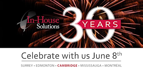 In-House Solutions 30 Year Celebration! Cambridge ON Office primary image