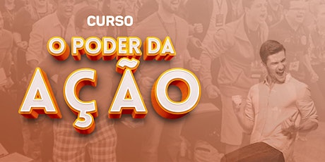 Imagem principal do evento Curso O Poder da Ação 