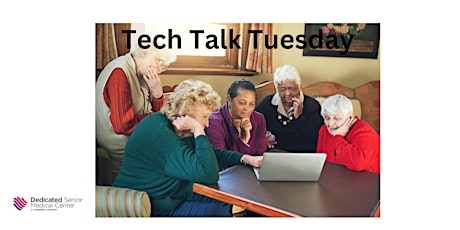 FREE SENIOR TECH CLASSES:  Dedicated Senior Tech Talk