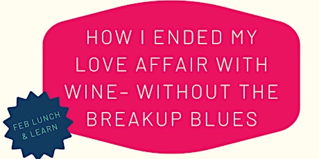Primaire afbeelding van How I Ended My Love Affair with Wine– Without the Breakup Blues
