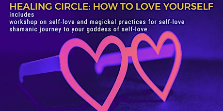 Healing Circle: How to Love Yourself
