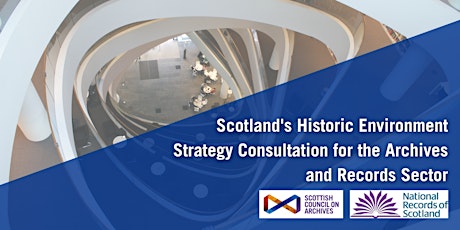 Scotland's Historic Environment Consultation for Archives and Records