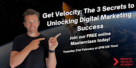 Get Velocity: The 3 Secrets to Unlocking Digital Marketing Success