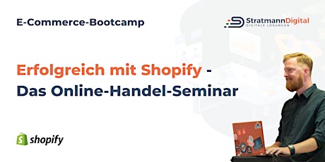 E-Commerce-Bootcamp: Erfolgreich mit Shopify - Das Online-Handel-Seminar