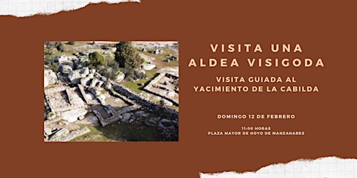 Visita guiada al Yacimiento de La Cabilda. “Visita una aldea Visigoda”