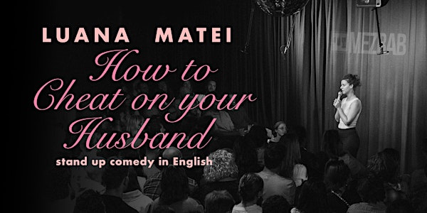 HOW TO CHEAT ON YOUR HUSBAND in ROTTERDAM -5PM- Stand-up Comedy in English