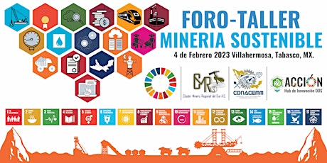 Foro-Taller de Minería Sostenible en la Región Sur Sureste de México.