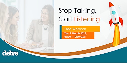 Stop Talking, Start Listening