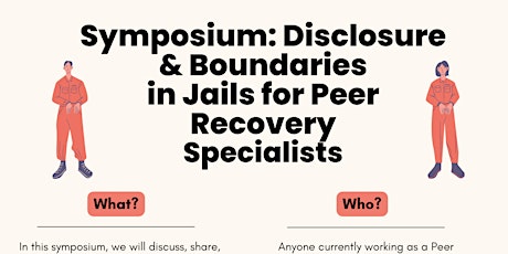 Symposium: Disclosure & Boundaries in Jails for Peer Recovery Specialists