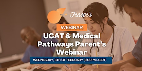 UCAT & Medical Pathways Parent’s Webinar