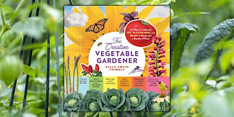 "The Creative Vegetable Gardener" Book Celebration