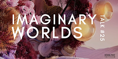 DPA talk #25 | Imaginary worlds