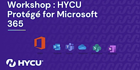 Workshop HYCU : Protégez vos données O365 (Stockage inclus et illimité )