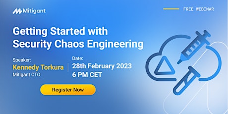 Mitigant Webinar Getting Started with Security Chaos Engineering